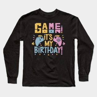 Game On, It's My Birthday Long Sleeve T-Shirt